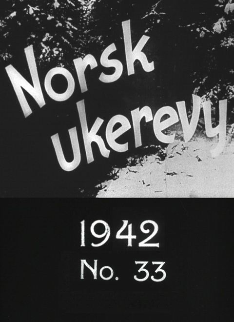 Norsk ukerevy nr. 33, 1942